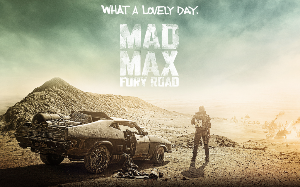 Mad Max : Fury Road, What a Lovely Day